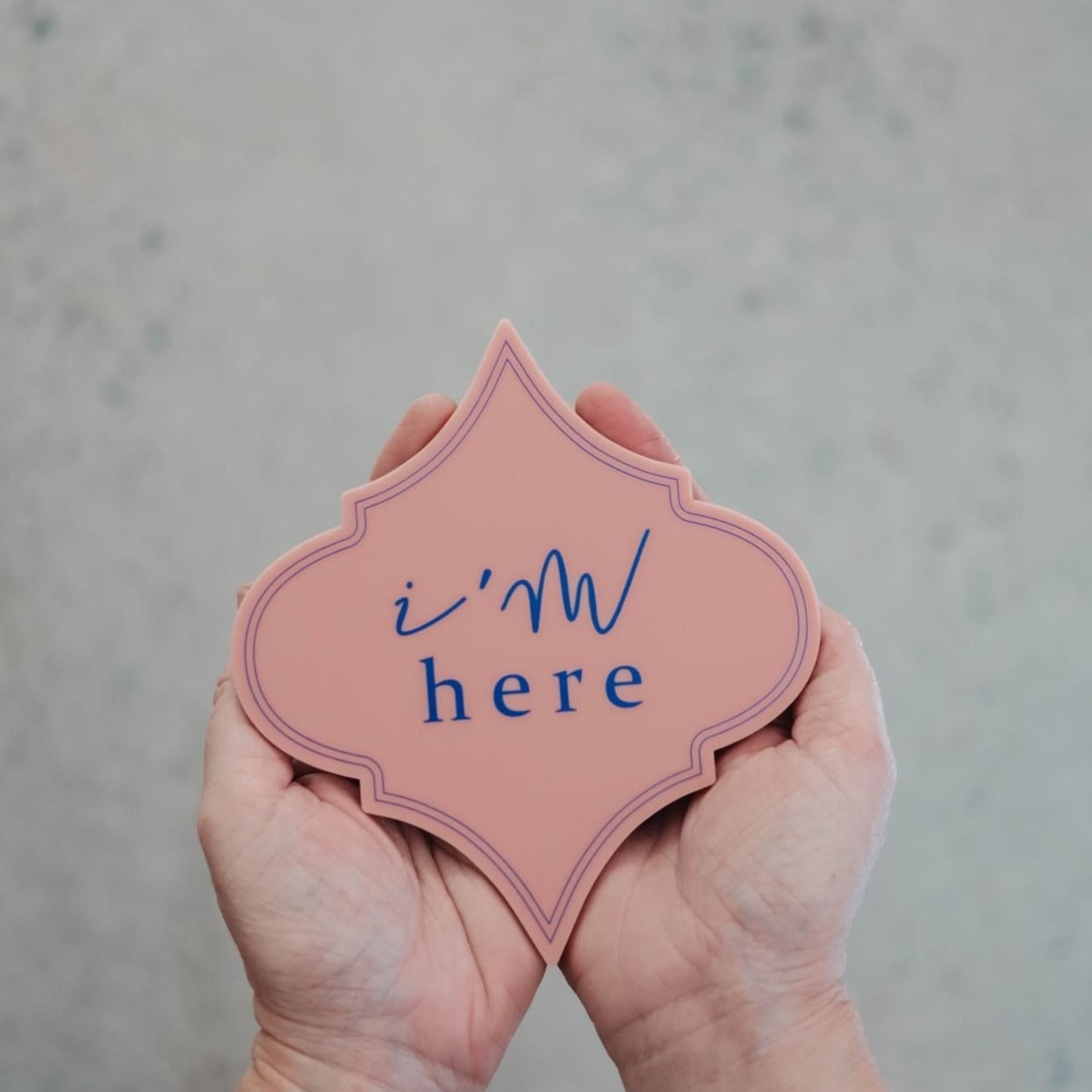 
                  
                    'I'm Here' Moroccan Shape [3 colour ways to choose from]
                  
                